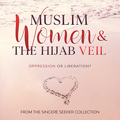Cover of Muslim Women & the Hijab Veil: Oppression or Liberation?