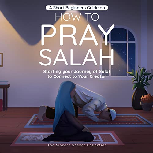 Cover of A Short Beginners Guide on How to Pray Salah