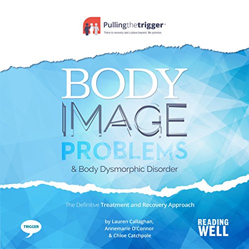Cover of Body Image Problems and Body Dysmorphic Disorder