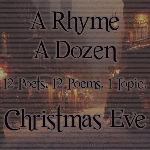 Cover of A Rhyme a Dozen ― Christmas Eve