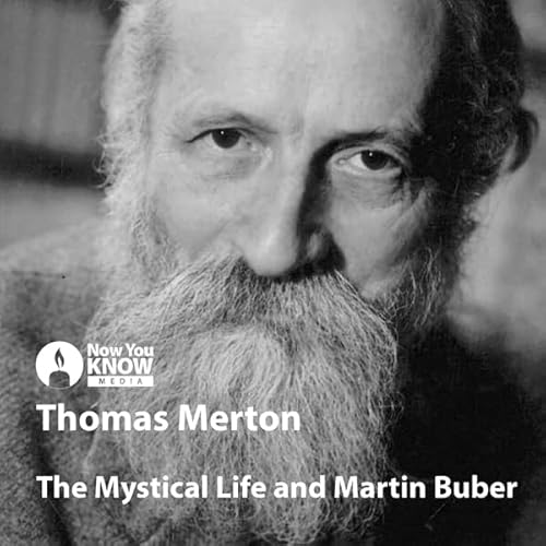 Cover of Thomas Merton on the Mystical Life and Martin Buber