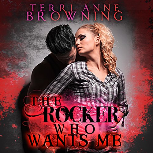 Cover of The Rocker Who Wants Me