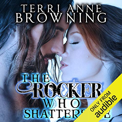 Cover of The Rocker Who Shatters Me