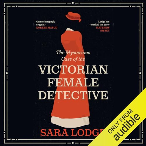 Cover of The Mysterious Case of the Victorian Female Detective