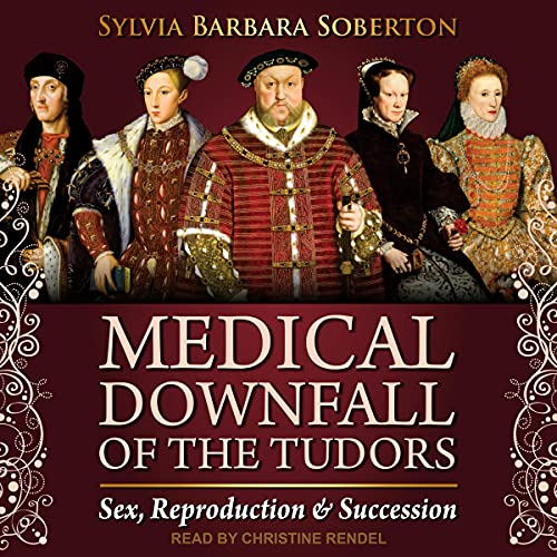 Cover of Medical Downfall of the Tudors