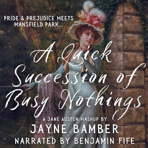 Cover of A Quick Succession of Busy Nothings