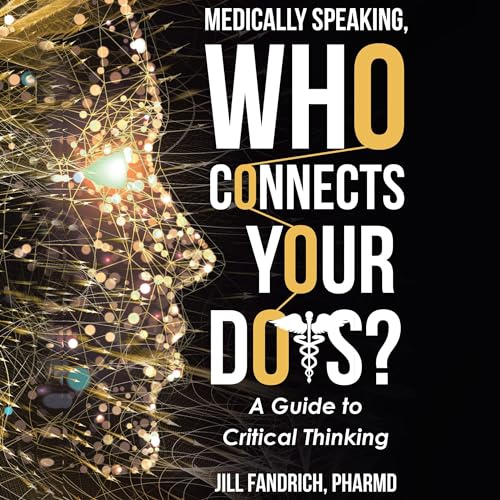 Cover of Medically Speaking, Who Connects Your Dots?