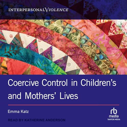 Cover of Coercive Control in Children's and Mothers' Lives