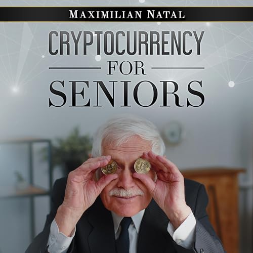 Cover of Cryptocurrency for Seniors