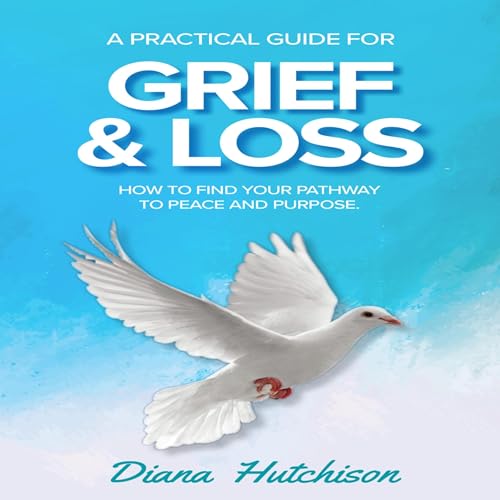Cover of A Practical Guide for Grief & Loss