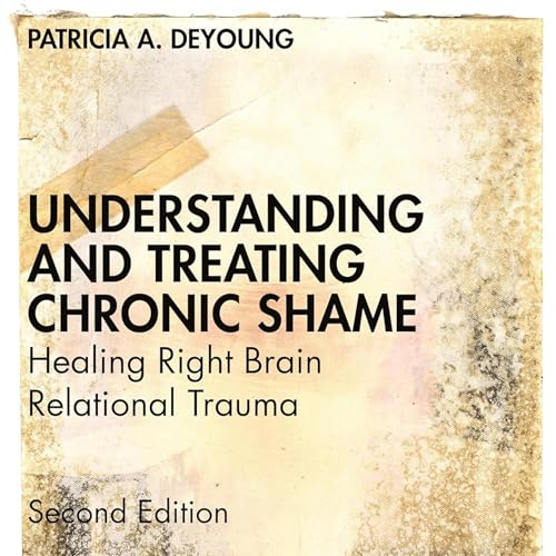 Cover of Understanding and Treating Chronic Shame
