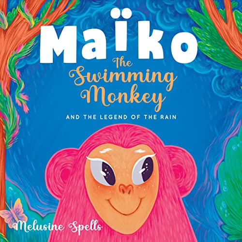 Cover of Maïko the Swimming Monkey and the Legend of the Rain