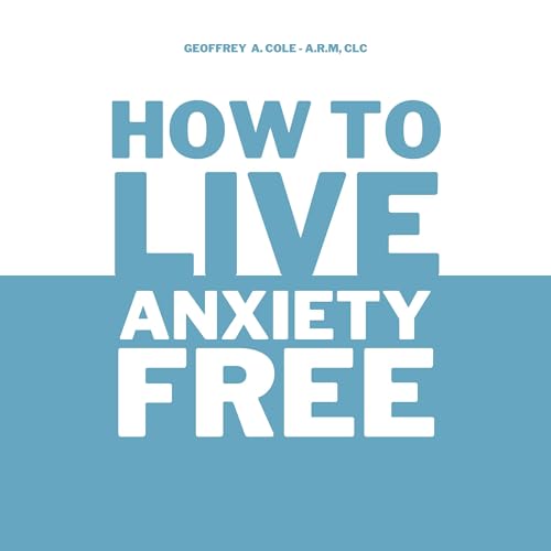 Cover of How to Live Anxiety Free