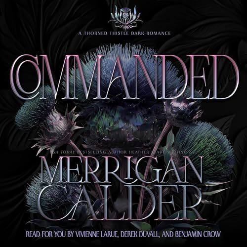 Cover of Commanded: A Thorned Thistle Dark Romance