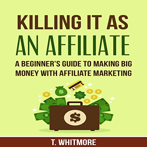 Cover of Killing It as an Affiliate