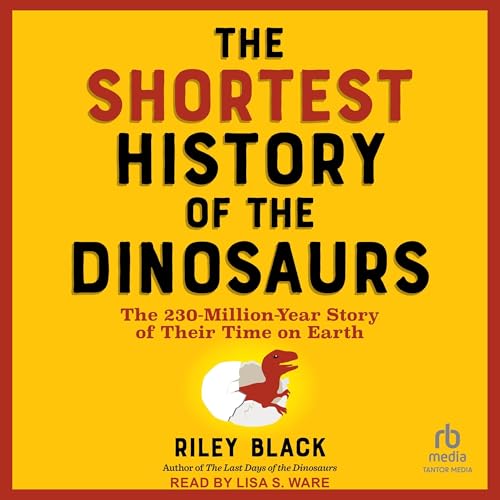 Cover of The Shortest History of the Dinosaurs
