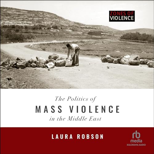 Cover of The Politics of Mass Violence in the Middle East