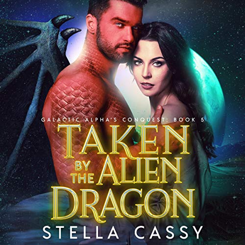 Cover of Taken by the Alien Dragon: A SciFi Alien Romance