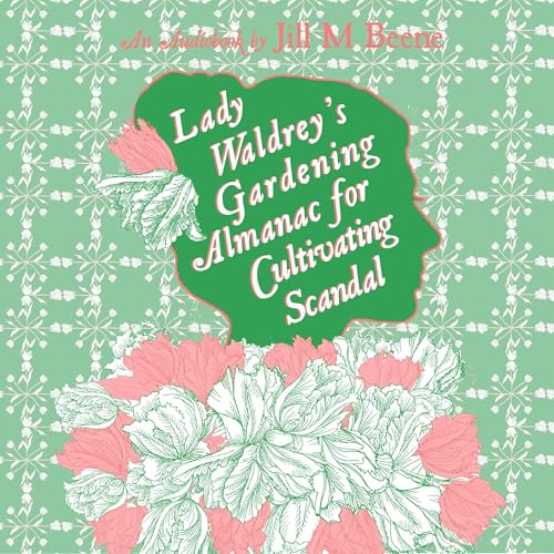 Cover of Lady Waldrey's Gardening Almanac for Cultivating Scandal