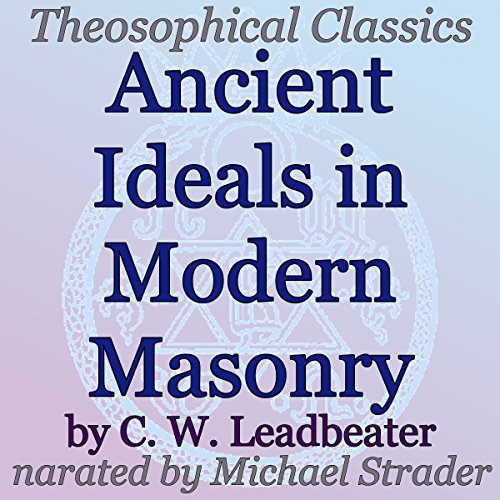Cover of Ancient Ideals in Modern Masonry