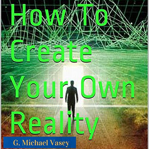 Cover of How to Create Your Own Reality