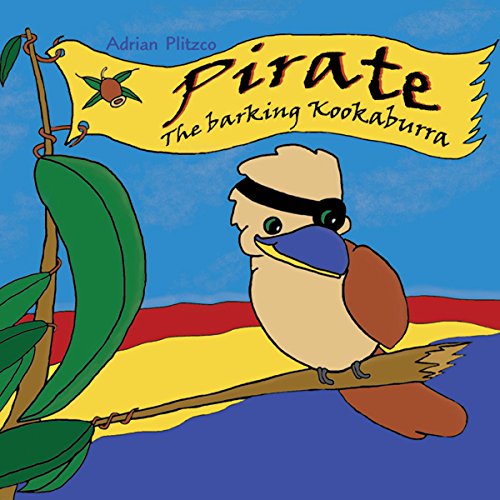 Cover of Pirate: The Barking Kookaburra