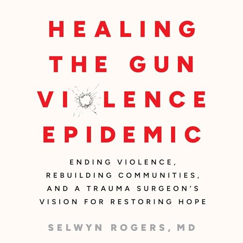 Cover of Healing the Gun Violence Epidemic