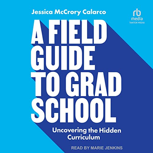 Cover of A Field Guide to Grad School