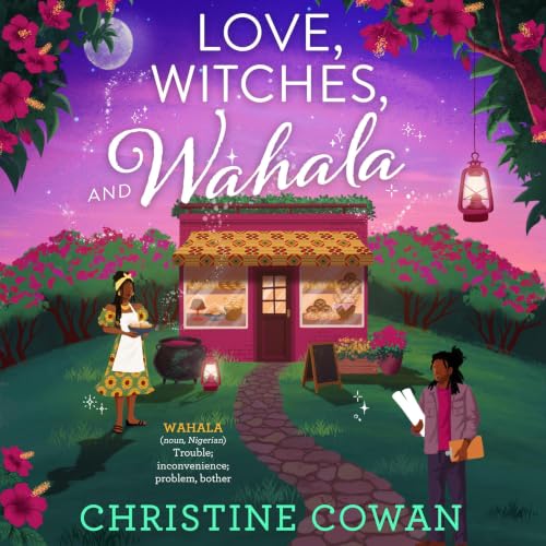 Cover of Love, Witches, and Wahala