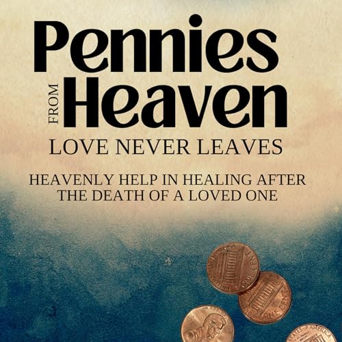 Cover of Pennies from Heaven Love Never Leaves