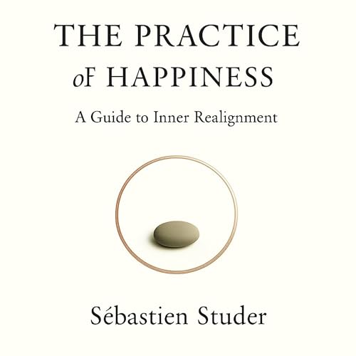 Cover of The Practice of Happiness