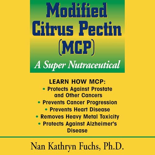 Cover of Modified Citrus Pectin (MCP): A Super Nutraceutical