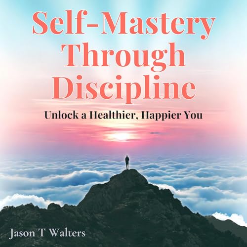 Cover of Self-Mastery Through Discipline