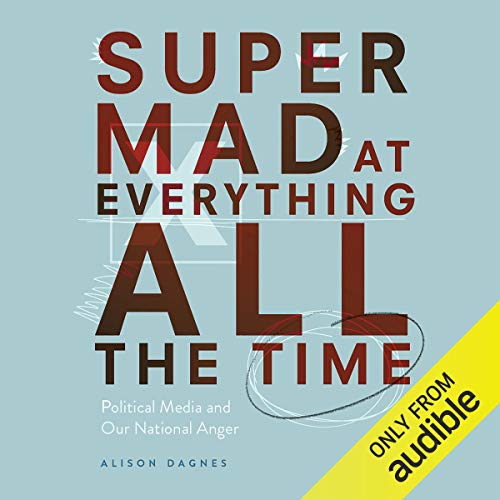 Cover of Super Mad at Everything All the Time
