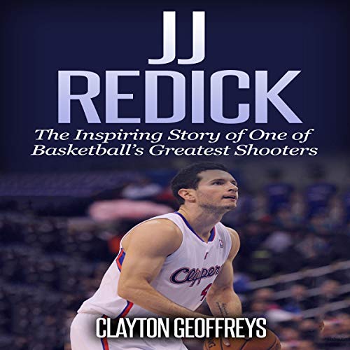 Cover of JJ Redick: The Inspiring Story of One of Basketball's Greatest Shooters