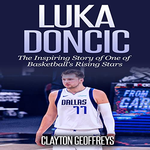Cover of Luka Doncic: The Inspiring Story of One of Basketball's Rising Stars