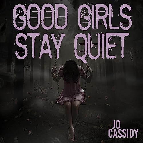 Cover of Good Girls Stay Quiet