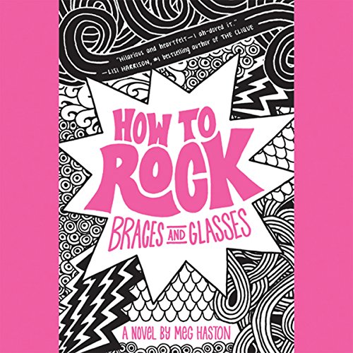 Cover of How to Rock Braces and Glasses