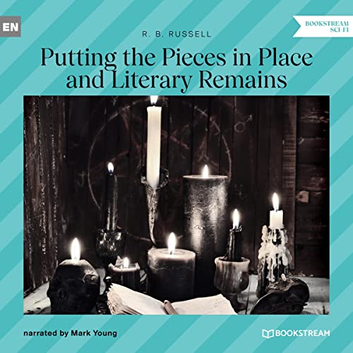 Cover of Putting the Pieces in Place and Literary Remains