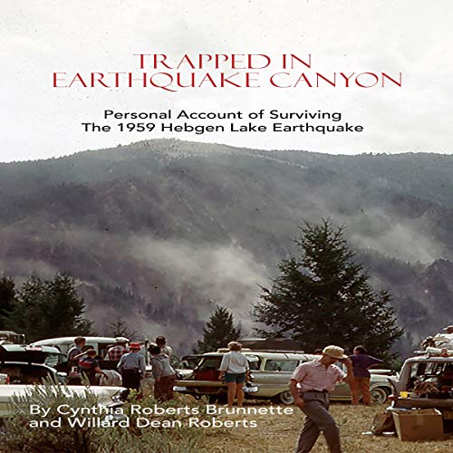 Cover of Trapped in Earthquake Canyon: Personal Account of Surviving the 1959 Hebgen Lake Earthquake