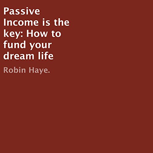 Cover of Passive Income Is the Key