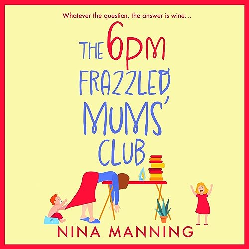 Cover of The 6pm Frazzled Mums' Club