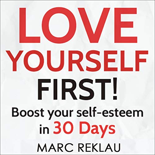 Cover of Love Yourself First!: Boost Your Self-Esteem in 30 Days