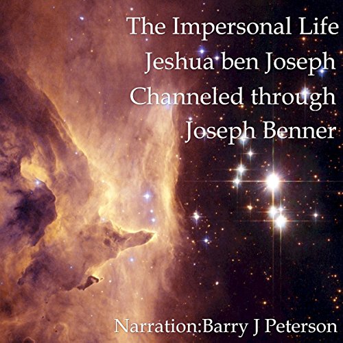 Cover of The Impersonal Life: Jeshua ben Joseph Channeled Through Joseph Benner