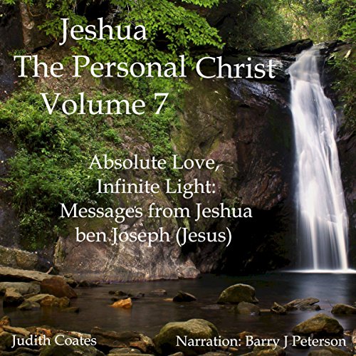 Cover of Absolute Love, Infinite Light: Messages from Jeshua ben Joseph (Jesus)