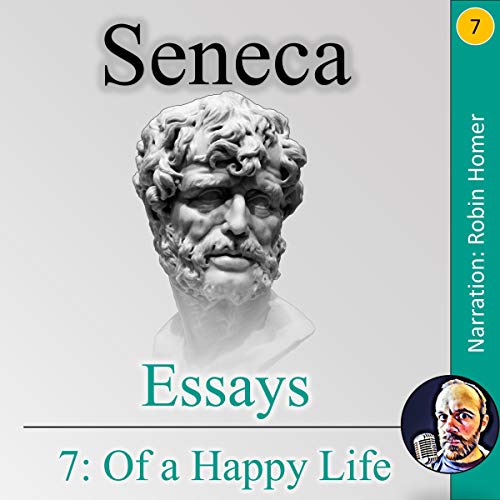 Cover of Essays 7: Of a Happy Life