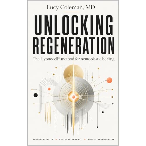 Cover of Unlocking Regeneration: The HypnoCell® Method for Neuroplastic Healing