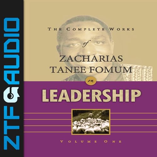 Cover of The Complete Works of Zacharias Tanee Fomum on Leadership, Vol. 1