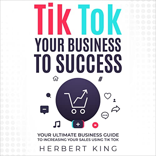 Cover of TikTok Your Business to Success