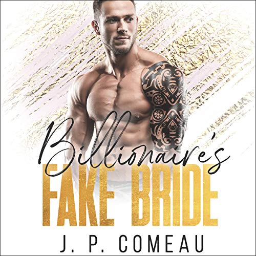 Cover of Billionaire's Fake Bride: An Enemies-To-Lovers Romance